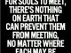 When it's time for two souls to meet, there is nothing on earth can prevent them from meeting, no matter where each may be located.