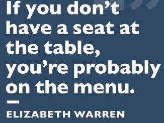 If you don't have a seat at the table, you're probably on the menu