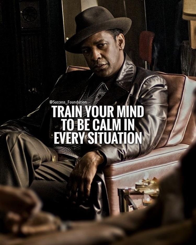 Train your mind to be calm in every situation