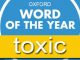 牛津辞典2018年年度词汇新鲜出炉——TOXIC